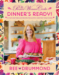 The Pioneer Woman Cooks--Dinner's Ready!: 112 Fast and Fabulous Recipes for Slightly Impatient Home Cooks (Hardcover)